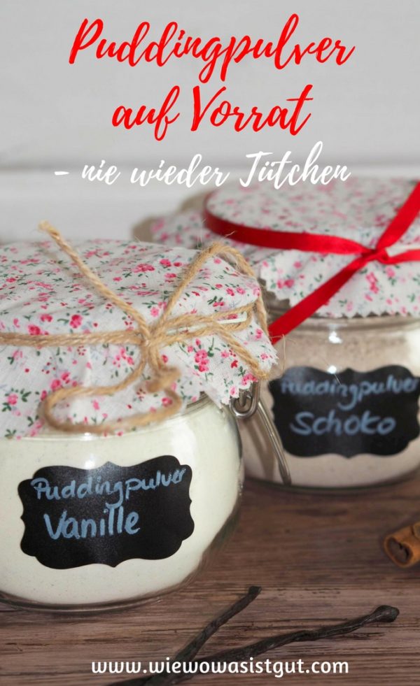 Nie wieder Tütchen: Puddingpulver auf Vorrat - Wiewowasistgut